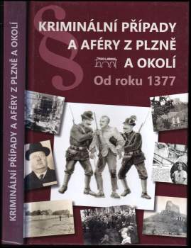 Kriminální případy a aféry z Plzně a okolí