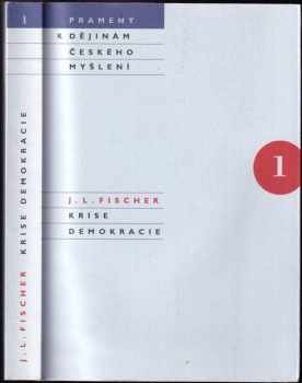 Krise demokracie : Kniha prvá - Svoboda - Josef Ludvík Fischer (2005, Karolinum) - ID: 572446