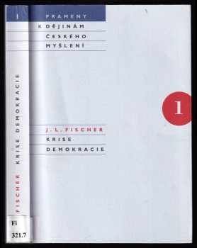 Krise demokracie - svazek 1 - kniha prvá - Svoboda - Josef Ludvík Fischer (2005, Karolinum) - ID: 381850