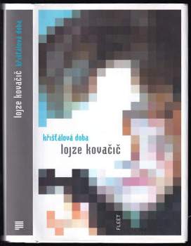 Lojze Kovačič: Křišťálová doba