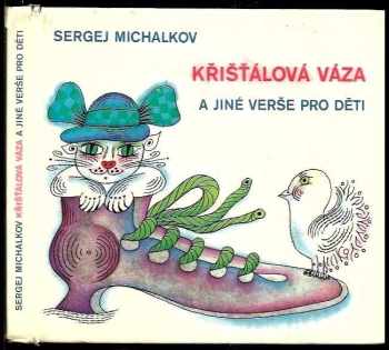 Křišťálová váza a jiné verše pro děti - Sergej Vladimirovič Michalkov (1972, Albatros) - ID: 125225