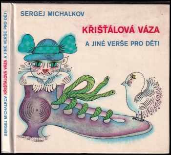 Křišťálová váza a jiné verše pro děti - Sergej Vladimirovič Michalkov (1972, Albatros) - ID: 650848