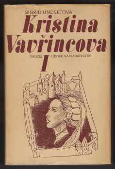 Kristina Vavřincová : I. díl - Věnec - Sigrid Undset (1977, Lidové nakladatelství) - ID: 87970