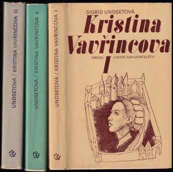 Sigrid Undset: Kristina Vavřincova. Díl 1, Věnec, Díl 2, Paní, Díl 3 Kříž