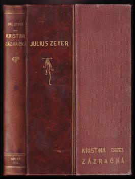 Julius Zeyer: Kristina zázračná a jiné práce