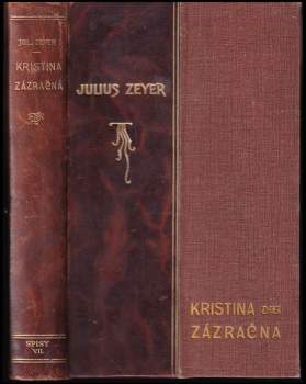 Julius Zeyer: Kristina zázračná a jiné práce