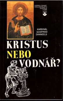 Godfried Danneels: Kristus nebo Vodnář? - Pastýřský list