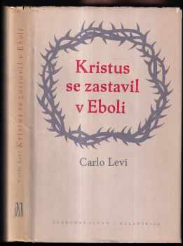 Carlo Levi: Kristus se zastavil v Eboli