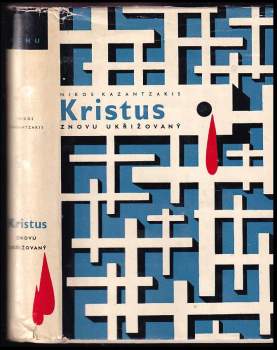 Nikos Kazantzakis: Kristus znovu ukřižovaný
