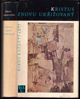 Nikos Kazantzakis: Kristus znovu ukřižovaný
