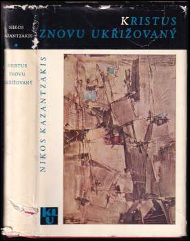 Nikos Kazantzakis: Kristus znovu ukřižovaný