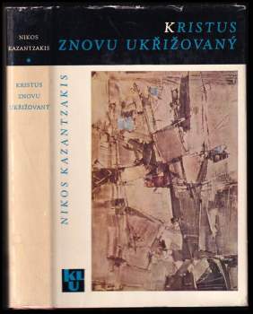 Nikos Kazantzakis: Kristus znovu ukřižovaný
