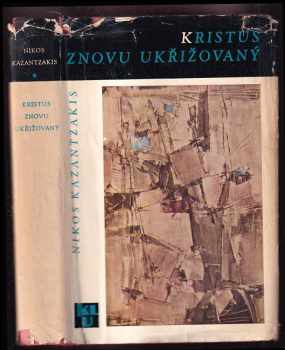 Nikos Kazantzakis: Kristus znovu ukřižovaný
