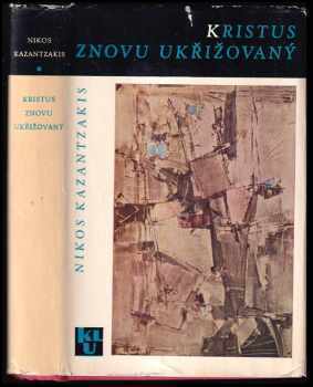 Nikos Kazantzakis: Kristus znovu ukřižovaný