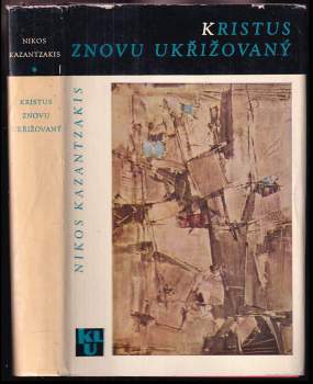 Kristus znovu ukřižovaný - Nikos Kazantzakis (1966, Státní nakladatelství krásné literatury a umění) - ID: 831304