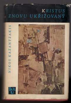 Nikos Kazantzakis: Kristus znovu ukřižovaný