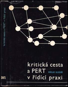 Václav Klusoň: Kritická cesta a PERT v řídící praxi