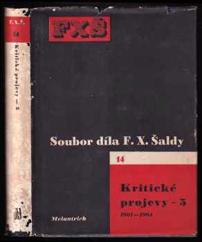 Kritické projevy 5 - 1901 - 1904 : 5 - 1901-1904 - F. X Šalda (1951, Melantrich) - ID: 314100