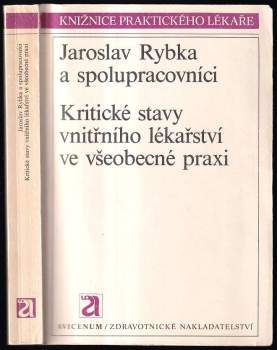 Jaroslav Rybka: Kritické stavy vnitřního lékařství ve všeobecné praxi