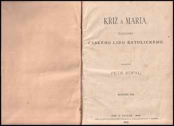Petr Kopal: Kříž a Maria. časopisy českého lidu katolického Ročník XII.
