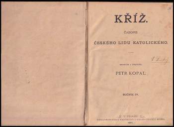 Petr Kopal: Kříž - časopis lidu katolického ROČNÍK IV.