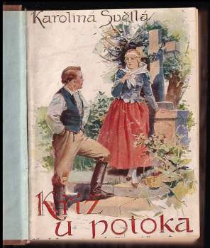 Karolina Světlá: Kříž u potoka