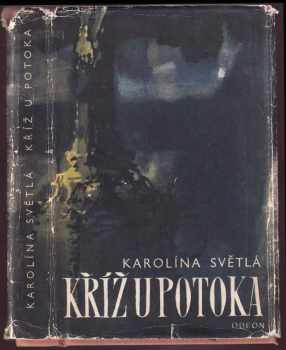 Karolina Světlá: Kříž u potoka