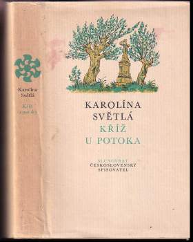 Kříž u potoka - Karolina Světlá (1972, Československý spisovatel) - ID: 796880
