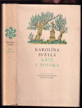 Kříž u potoka - Karolina Světlá (1972, Československý spisovatel) - ID: 803089