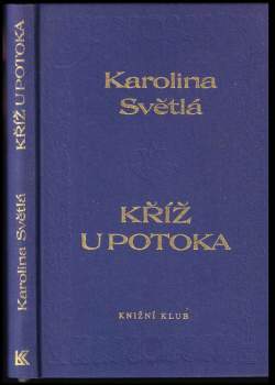 Karolina Světlá: Kříž u potoka