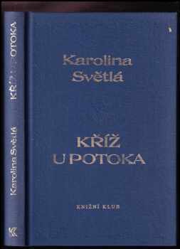 Karolina Světlá: Kříž u potoka