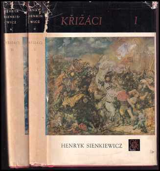 Křižáci : Díl 1-2 - Henryk Sienkiewicz, Henryk Sienkiewicz, Henryk Sienkiewicz (1971, Odeon) - ID: 803521