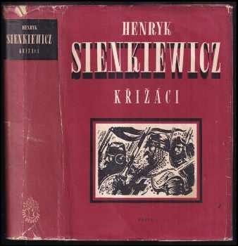 Křižáci - Henryk Sienkiewicz (1949, Práce) - ID: 223697