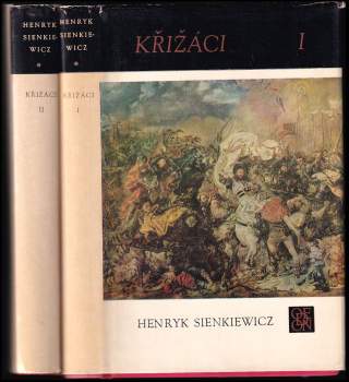 Křižáci : Díl 1-2 - Henryk Sienkiewicz, Henryk Sienkiewicz, Henryk Sienkiewicz (1971, Odeon) - ID: 801991