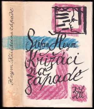 Křižáci na západě - Stefan Heym (1961, Státní nakladatelství krásné literatury a umění) - ID: 209428