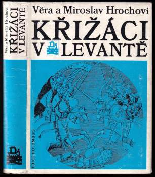 Miroslav Hroch: Křižáci v Levantě