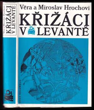 Miroslav Hroch: Křižáci v Levantě