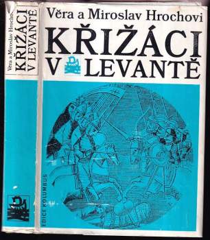 Křižáci v Levantě - Miroslav Hroch, Věra Hrochová (1975, Mladá fronta) - ID: 807658