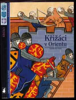 Křižáci v Orientu - Georges Tate (1996, Slovart) - ID: 536385