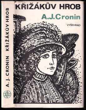 Křižákův hrob - A. J Cronin (1974, Vyšehrad) - ID: 201857