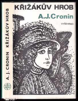 A. J Cronin: Křižákův hrob