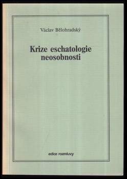 Krize eschatologie neosobnosti - Personality Crisis in Secular Eschatology
