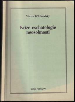 Krize eschatologie neosobnosti - Personality Crisis in Secular Eschatology