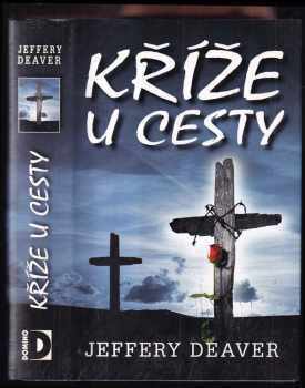 Kříže u cesty - Jeffery Deaver (2009, Domino) - ID: 1344556