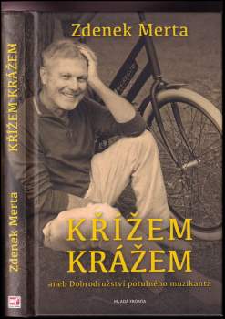 Zdeněk Merta: Křížem krážem, aneb, Dobrodružství potulného muzikanta