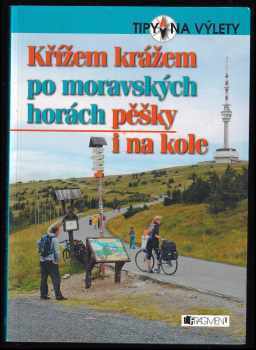 Křížem krážem po moravských horách pěšky i na kole