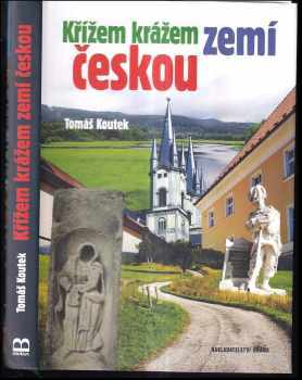 Tomáš Koutek: Křížem krážem zemí českou