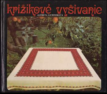 Alžbeta Lichnerová: Krížikové vyšívanie