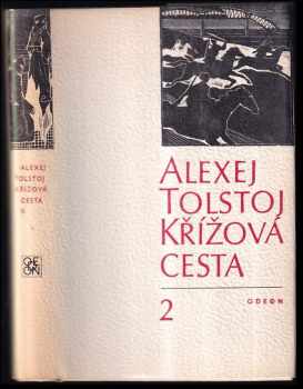 Křížová cesta : 2 - Rok osmnáctý - Aleksej Nikolajevič Tolstoj (1974, Odeon) - ID: 65485