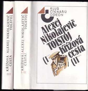 Křížová cesta Díl I-II + Díl III - KOMPLET - Aleksej Nikolajevič Tolstoj (1987, Odeon) - ID: 318126